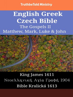 cover image of English Greek Czech Bible--The Gospels II--Matthew, Mark, Luke & John
